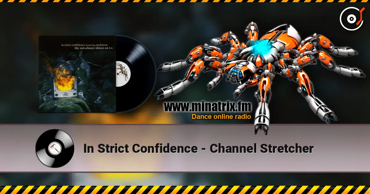 In Strict Confidence - Channel Stretcher 高品质在线收听 | Minatrix.FM