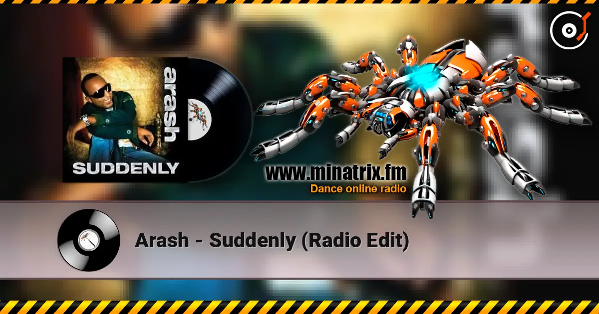 Arash - Suddenly (Radio Edit) 高品质在线收听 | Minatrix.FM