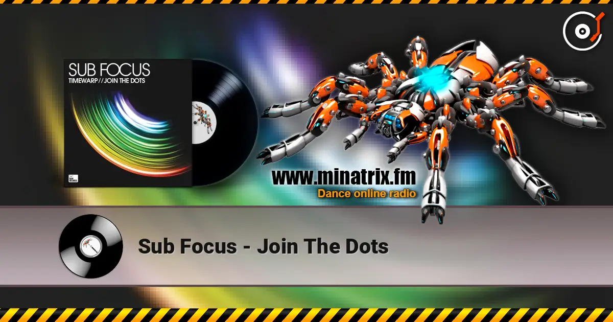 Sub Focus - Join The Dots 高品质在线收听 | Minatrix.FM