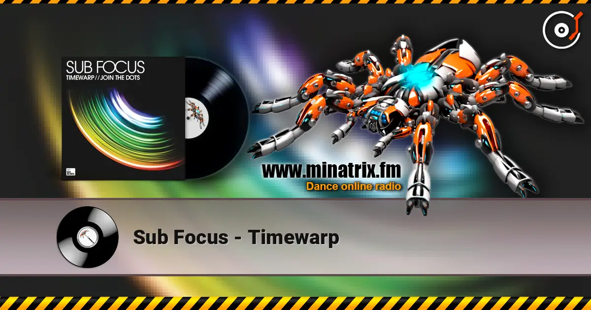 Sub Focus - Timewarp 高品质在线收听 | Minatrix.FM