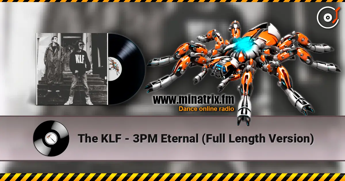 The KLF - 3PM Eternal (Full Length Version) 高品质在线收听 | Minatrix.FM