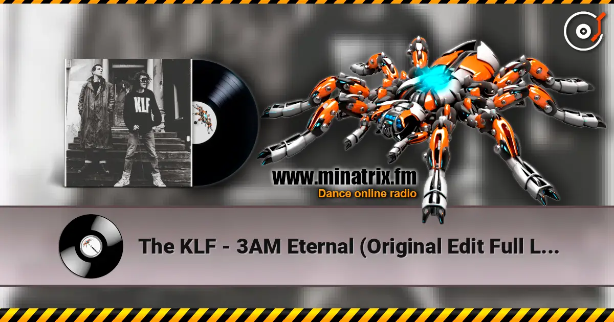 The KLF - 3AM Eternal (Original Edit Full Length Version) 高品质在线收听 | Minatrix.FM