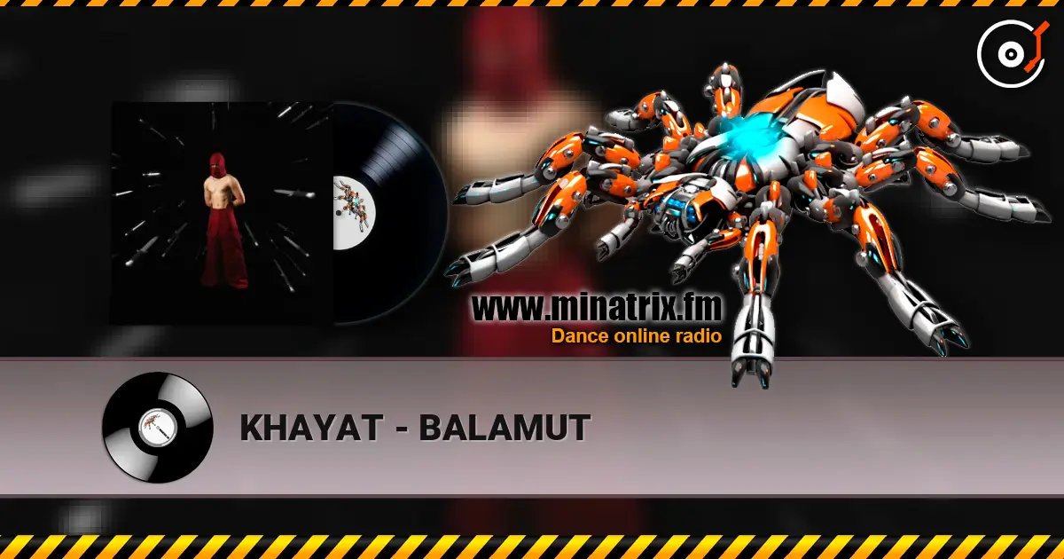 KHAYAT - BALAMUT listen online in high quality | Minatrix.FM