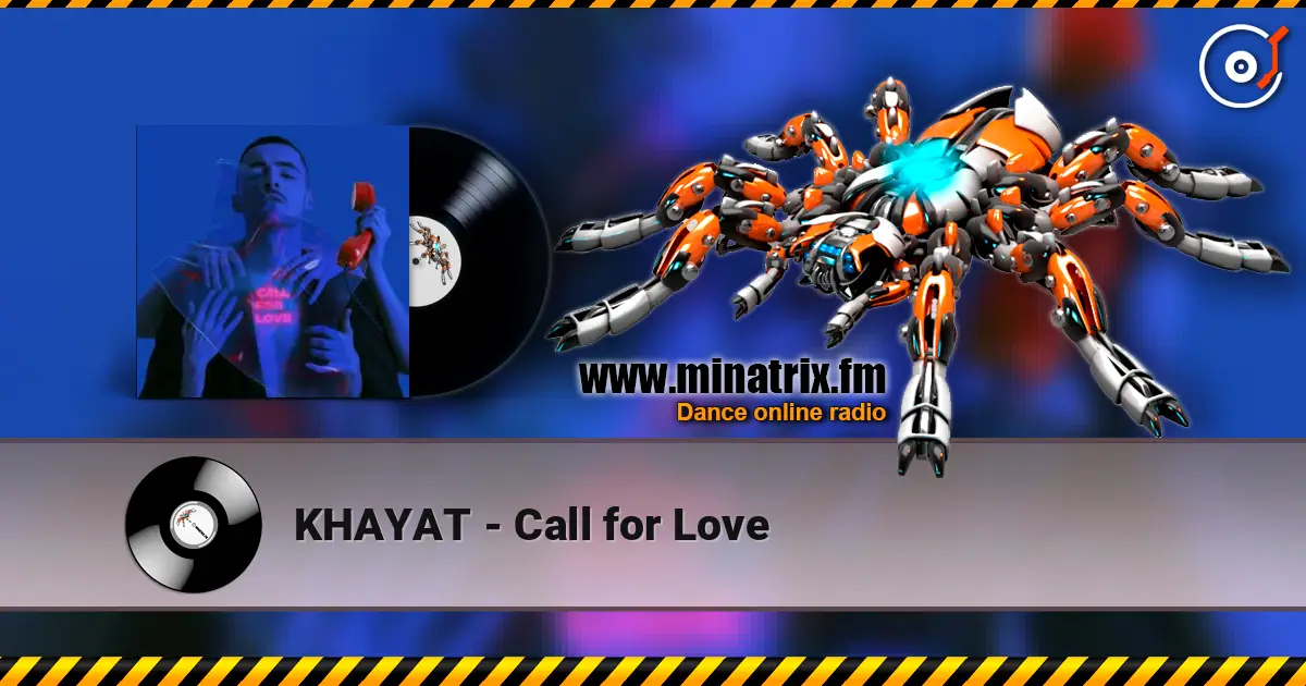 KHAYAT - Call for Love listen online in high quality | Minatrix.FM
