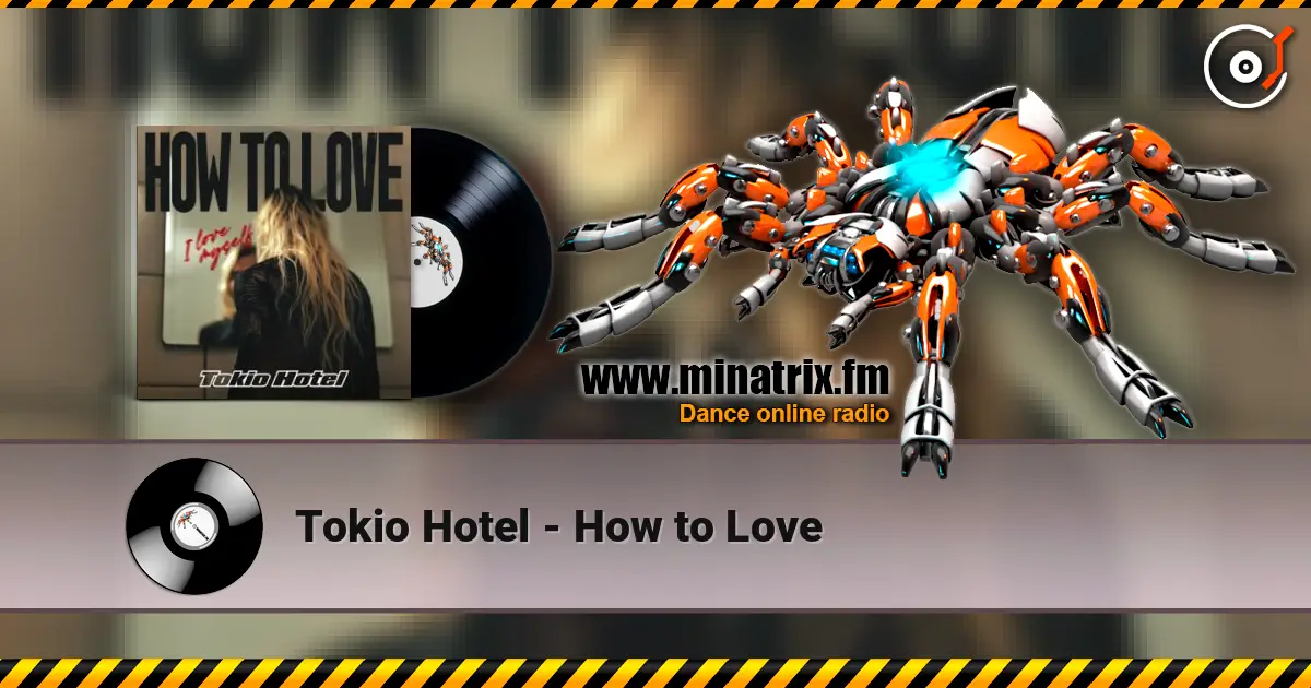 Tokio Hotel - How to Love listen online in high quality | Minatrix.FM