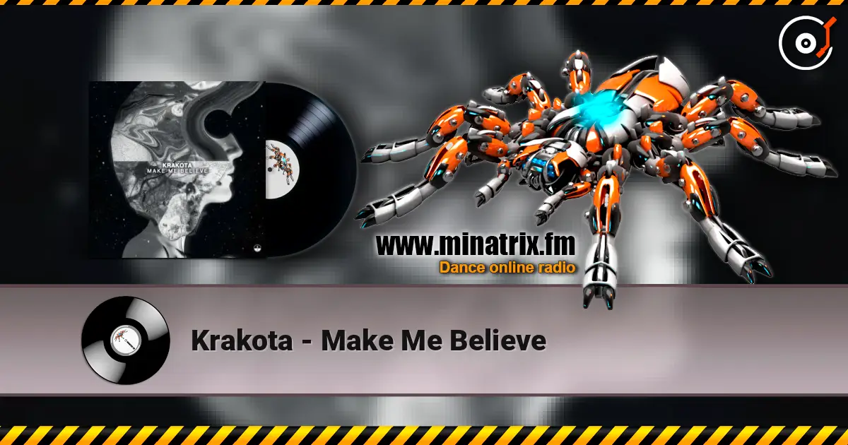 Krakota - Make Me Believe 高品质在线收听 | Minatrix.FM