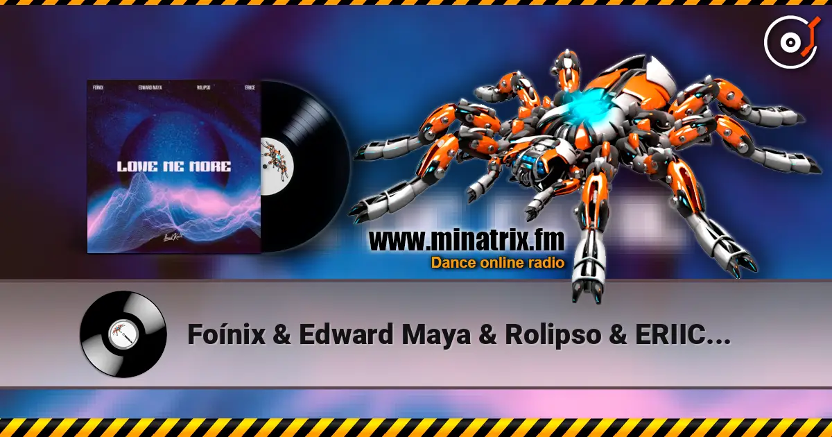 Foínix & Edward Maya & Rolipso & ERIICE - Love me more listen online in high quality | Minatrix.FM
