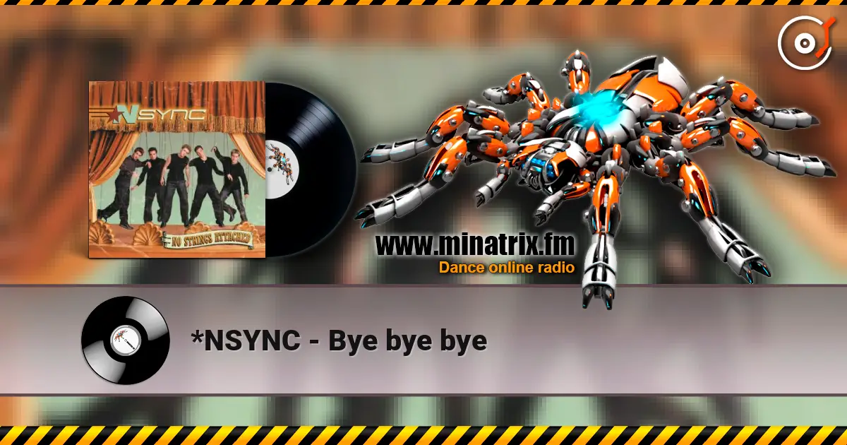 *NSYNC - Bye bye bye 高品质在线收听 | Minatrix.FM
