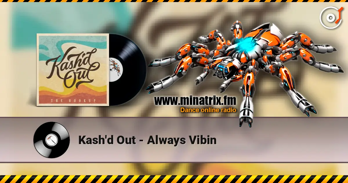Kash'd Out - Always Vibin 高品质在线收听 | Minatrix.FM