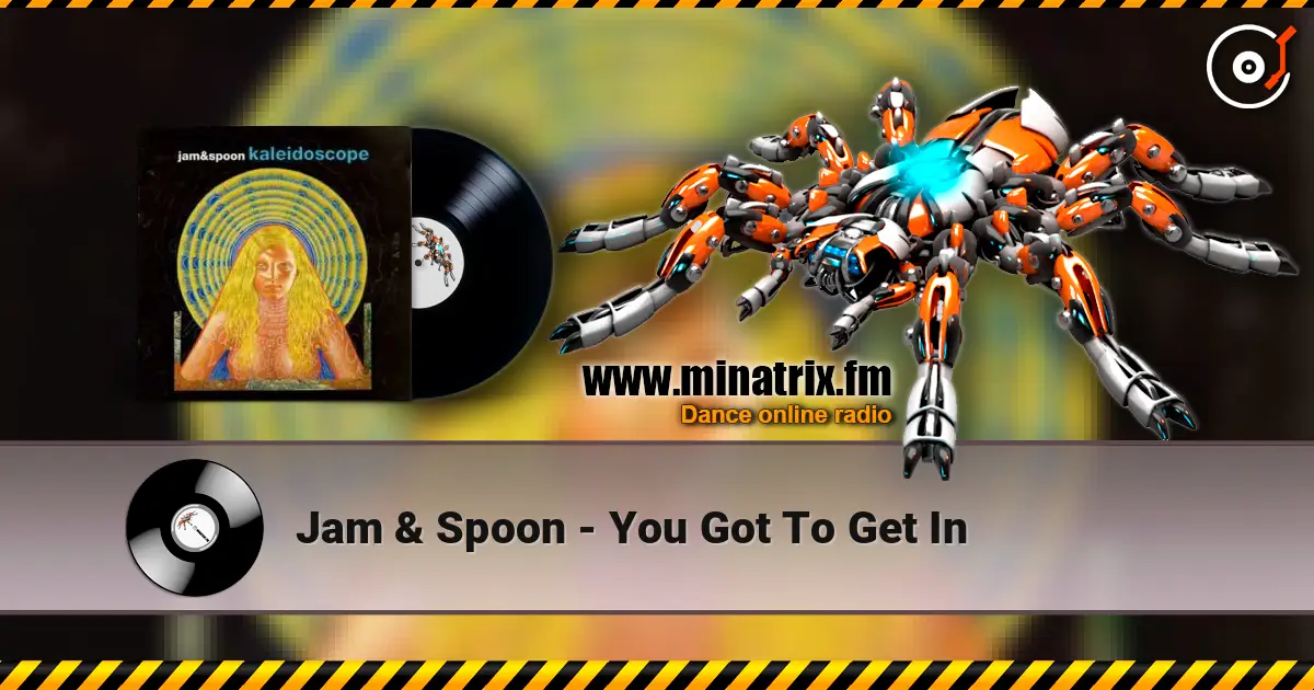 Jam & Spoon - You Got To Get In 高品质在线收听 | Minatrix.FM