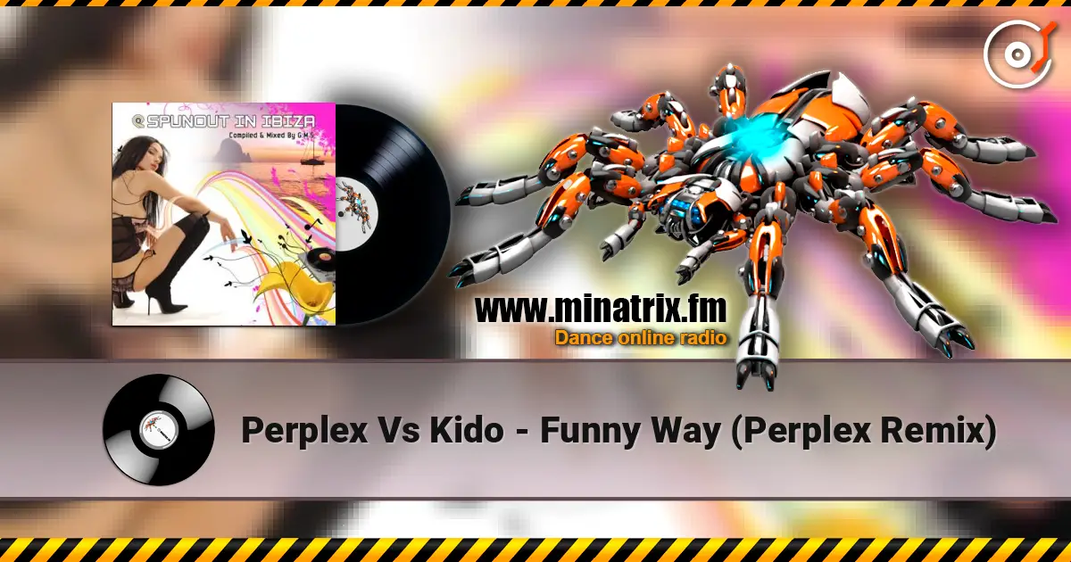 Perplex Vs Kido - Funny Way (Perplex Remix) 高品质在线收听 | Minatrix.FM
