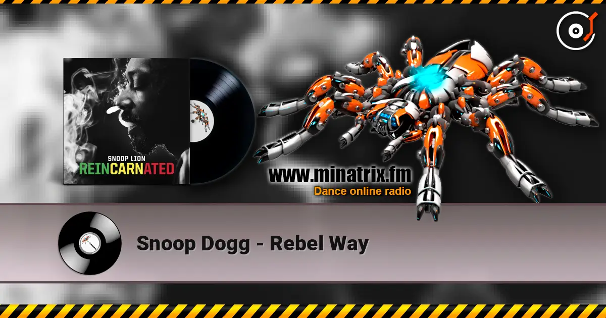 Snoop Dogg - Rebel Way 高品质在线收听 | Minatrix.FM