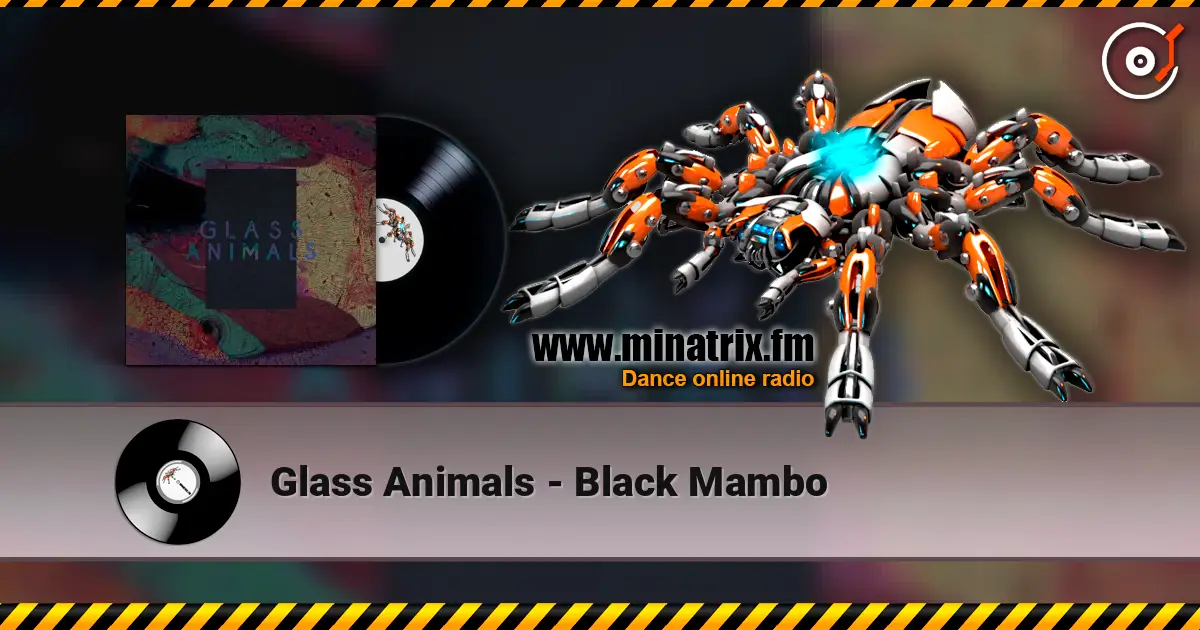 Glass Animals - Black Mambo 高品质在线收听 | Minatrix.FM