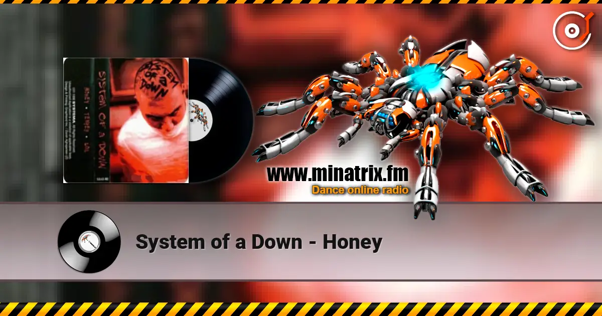 System of a Down - Honey 高品质在线收听 | Minatrix.FM
