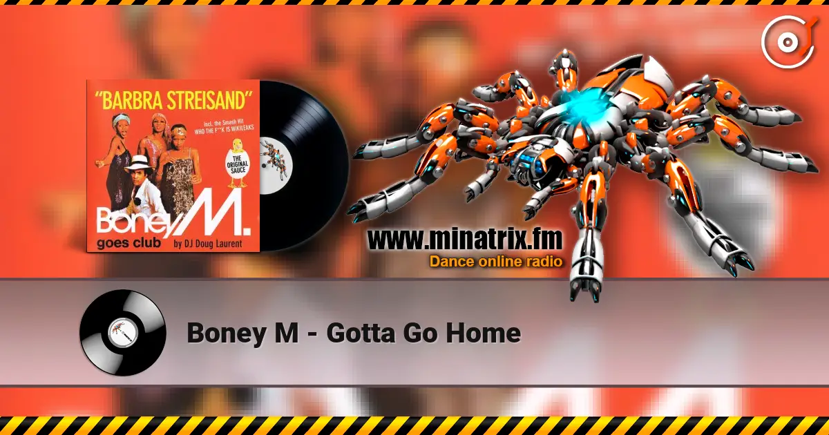 Boney M - Gotta Go Home 高品质在线收听 | Minatrix.FM