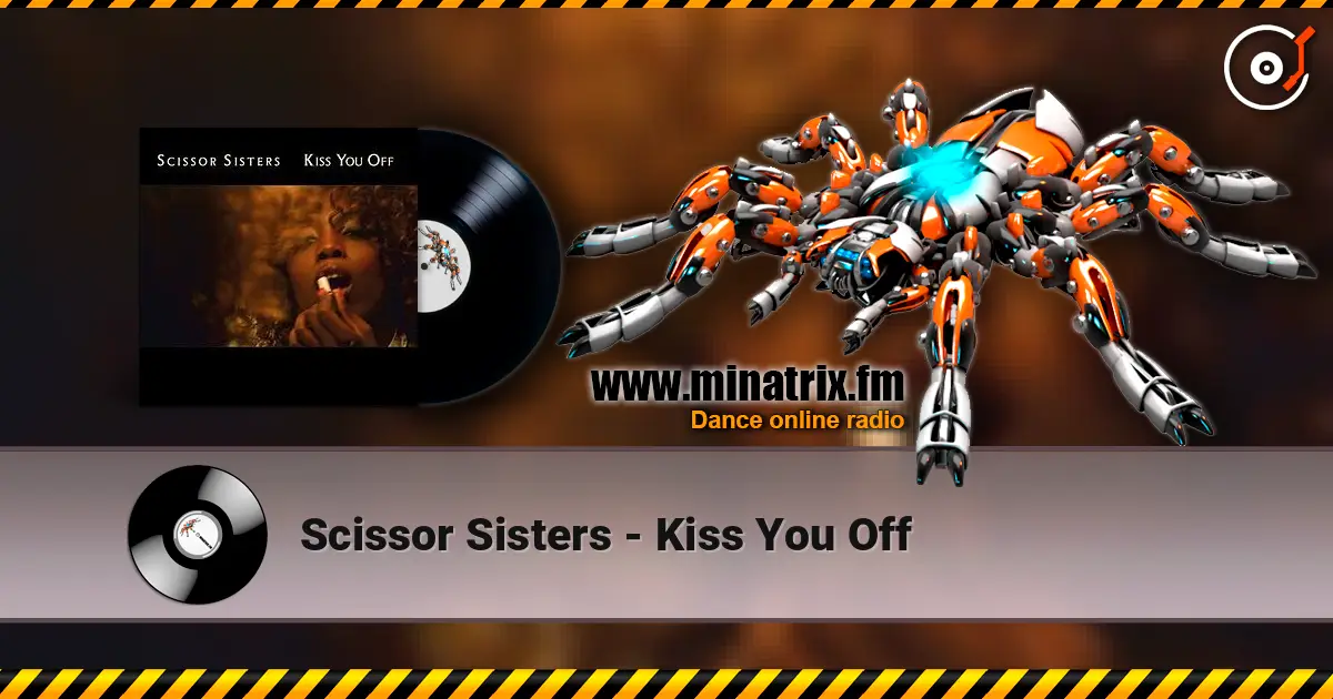 Scissor Sisters - Kiss You Off 高品质在线收听 | Minatrix.FM