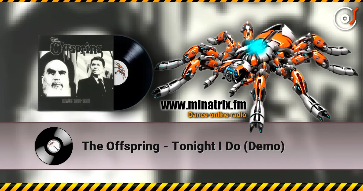 The Offspring - Tonight I Do (Demo) 高品质在线收听 | Minatrix.FM