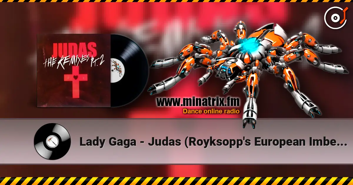 Lady Gaga - Judas (Royksopp's European Imbecile Mix) 高品质在线收听 | Minatrix.FM