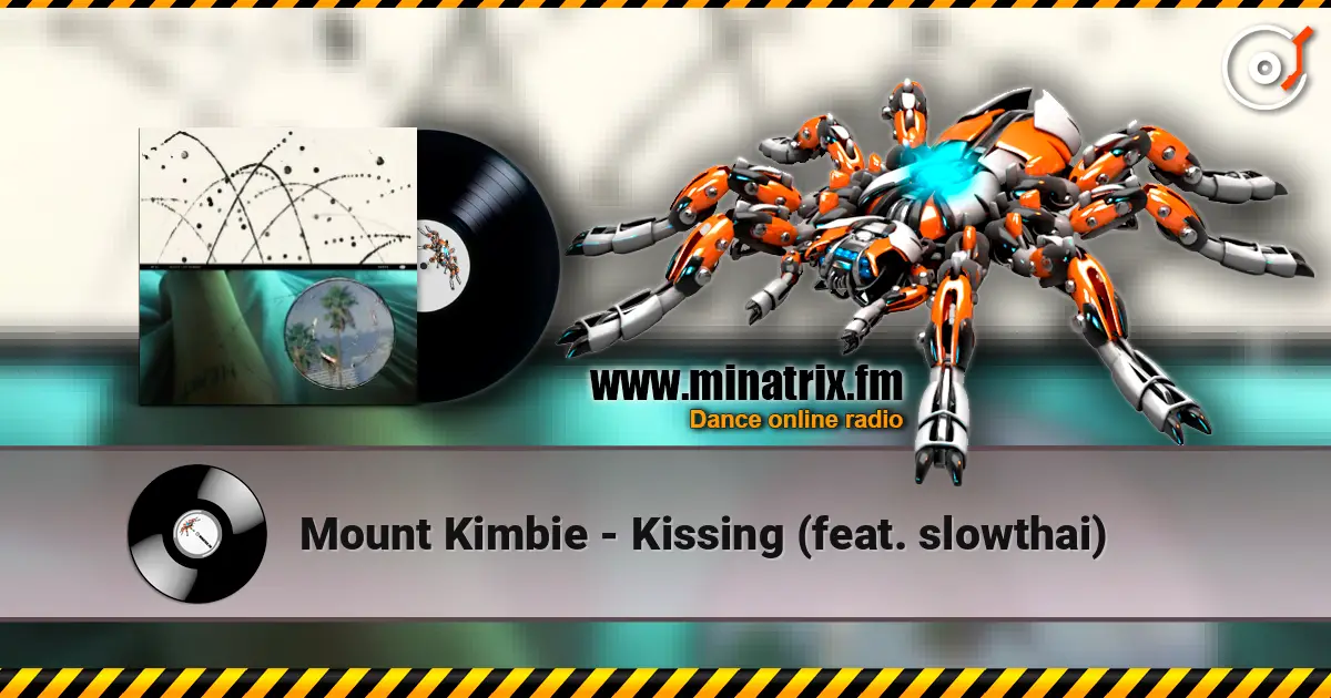 Mount Kimbie - Kissing (feat. slowthai) 高品质在线收听 | Minatrix.FM
