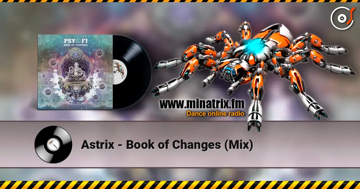 Astrix - Book of Changes (Mix) 高品质在线收听 | Minatrix.FM