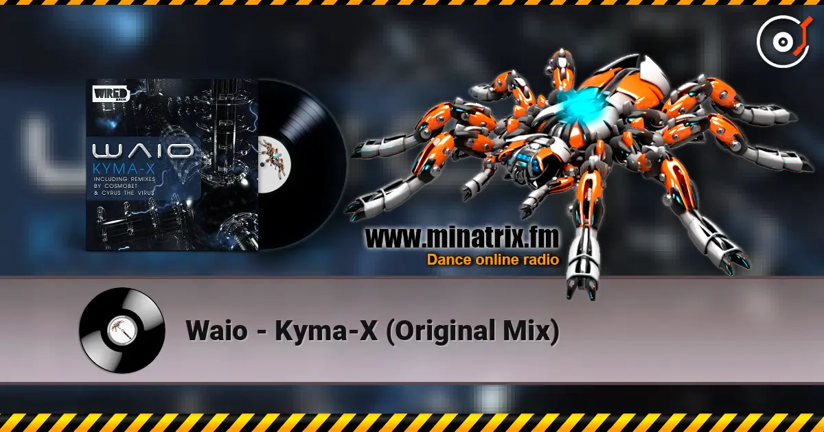 Waio - Kyma-X (Original Mix) 高品质在线收听 | Minatrix.FM
