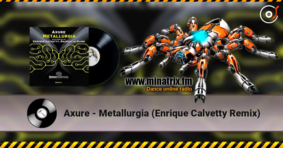 Axure - Metallurgia (Enrique Calvetty Remix) 高品质在线收听 | Minatrix.FM
