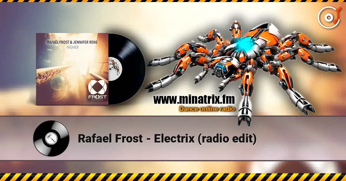 Rafael Frost - Electrix (radio edit) 高品质在线收听 | Minatrix.FM