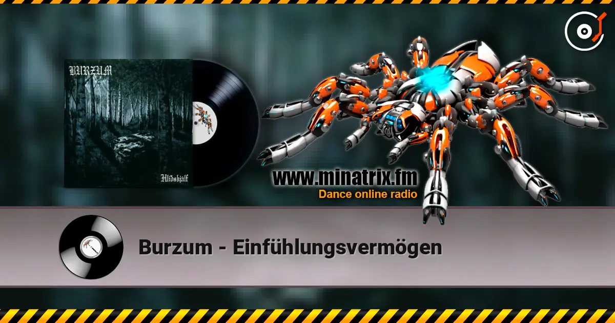 Burzum - Einfühlungsvermögen 高品质在线收听 | Minatrix.FM