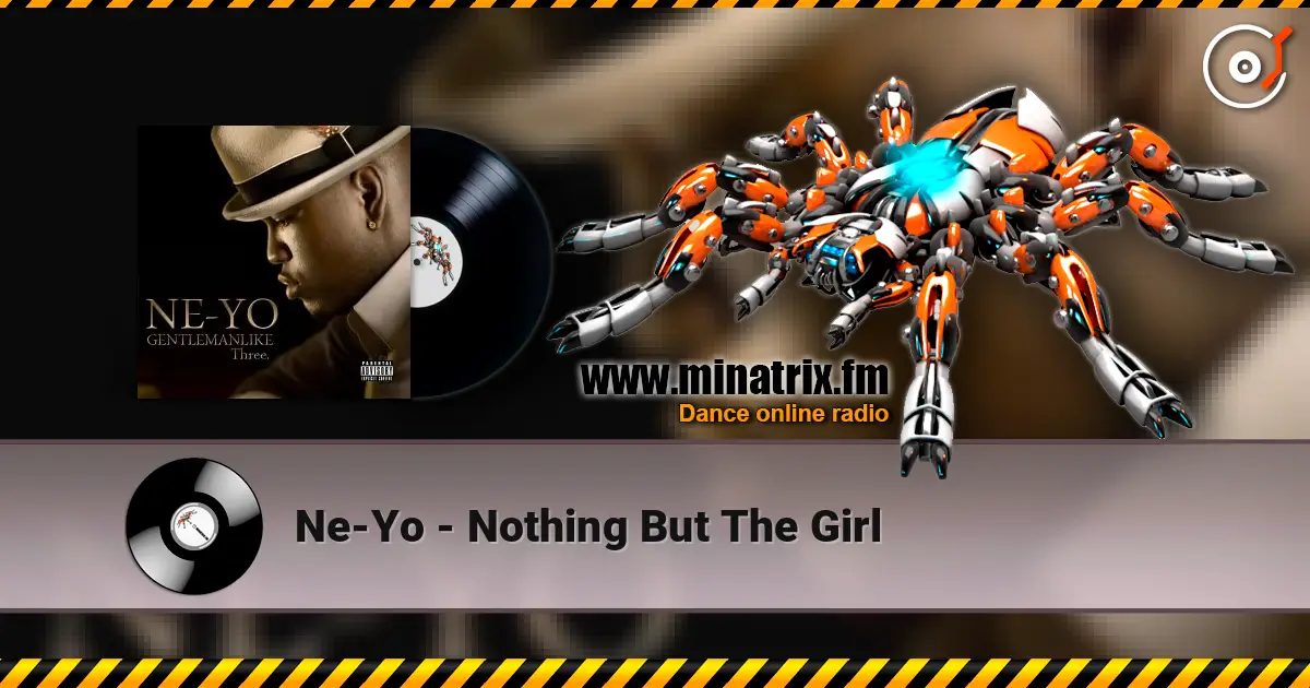 Ne-Yo - Nothing But The Girl 高品质在线收听 | Minatrix.FM