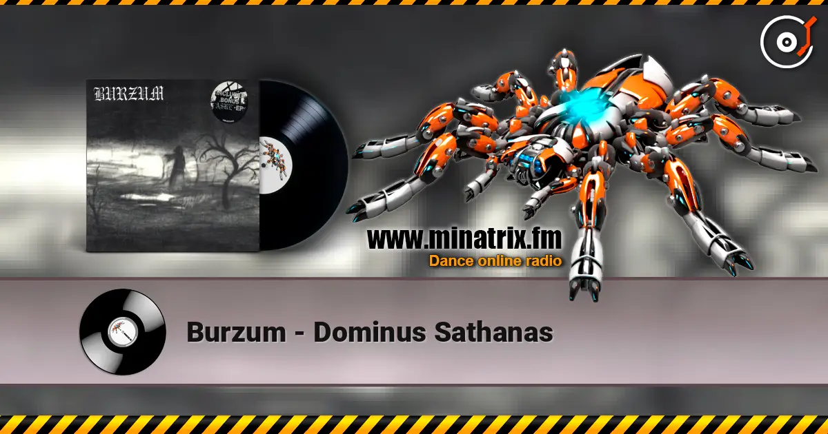 Burzum - Dominus Sathanas 高品质在线收听 | Minatrix.FM