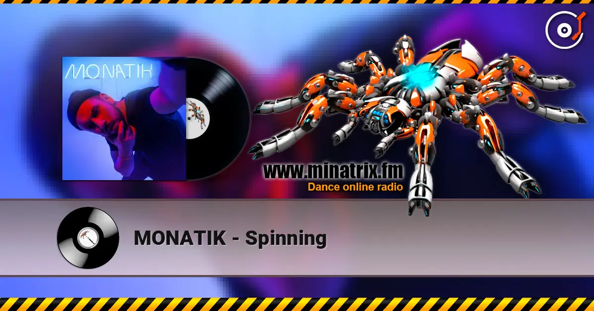 MONATIK - Spinning 高品质在线收听 | Minatrix.FM