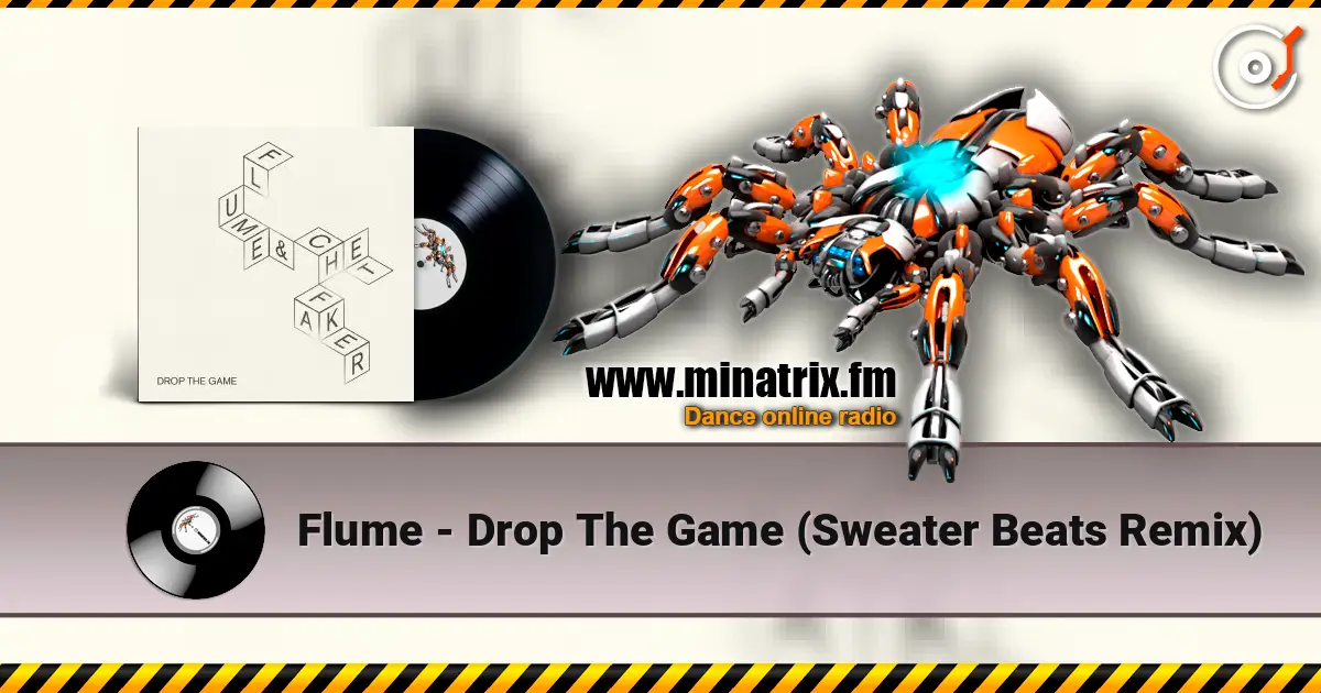 Flume - Drop The Game (Sweater Beats Remix) 高品质在线收听 | Minatrix.FM