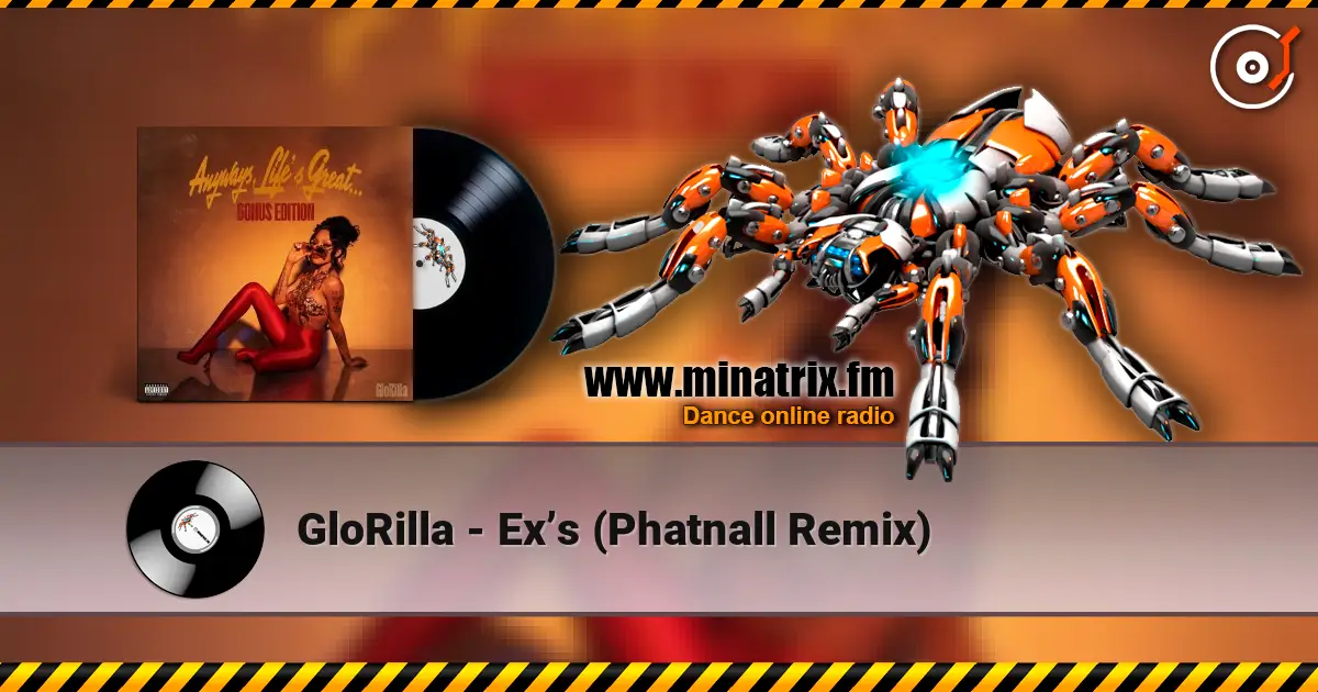 GloRilla - Ex’s (Phatnall Remix) 高品质在线收听 | Minatrix.FM