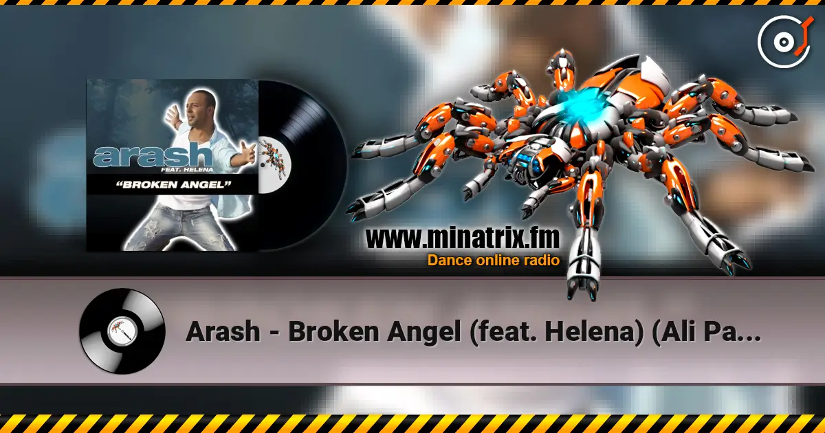 Arash - Broken Angel (feat. Helena) (Ali Payami Remix) 高品质在线收听 | Minatrix.FM