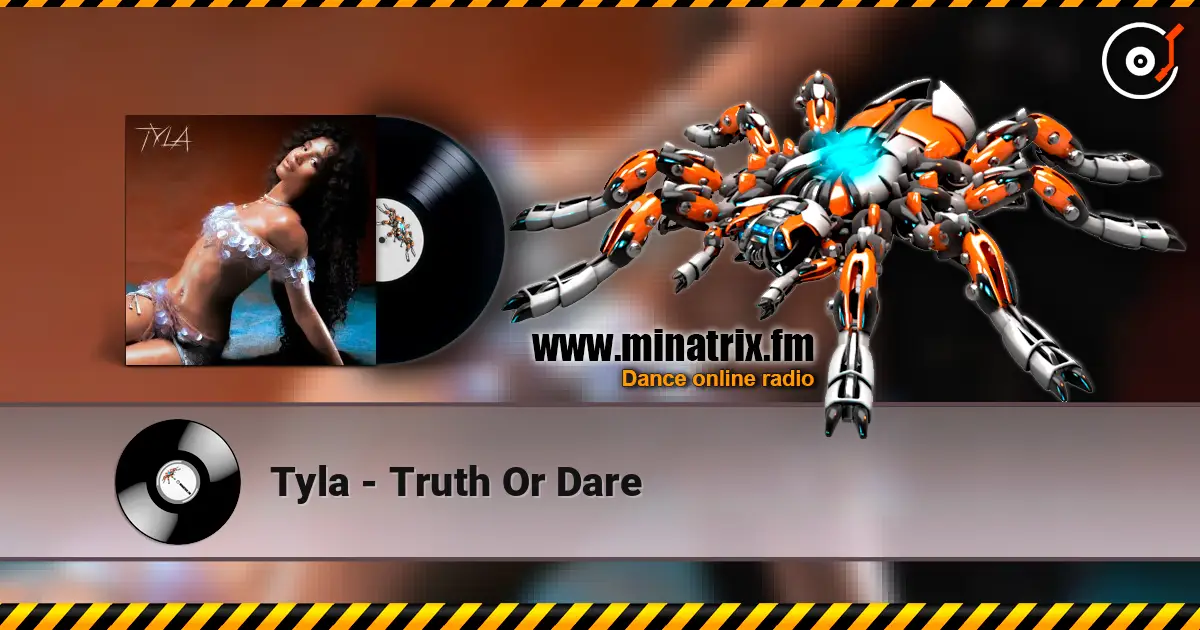 Tyla - Truth Or Dare 高品质在线收听 | Minatrix.FM