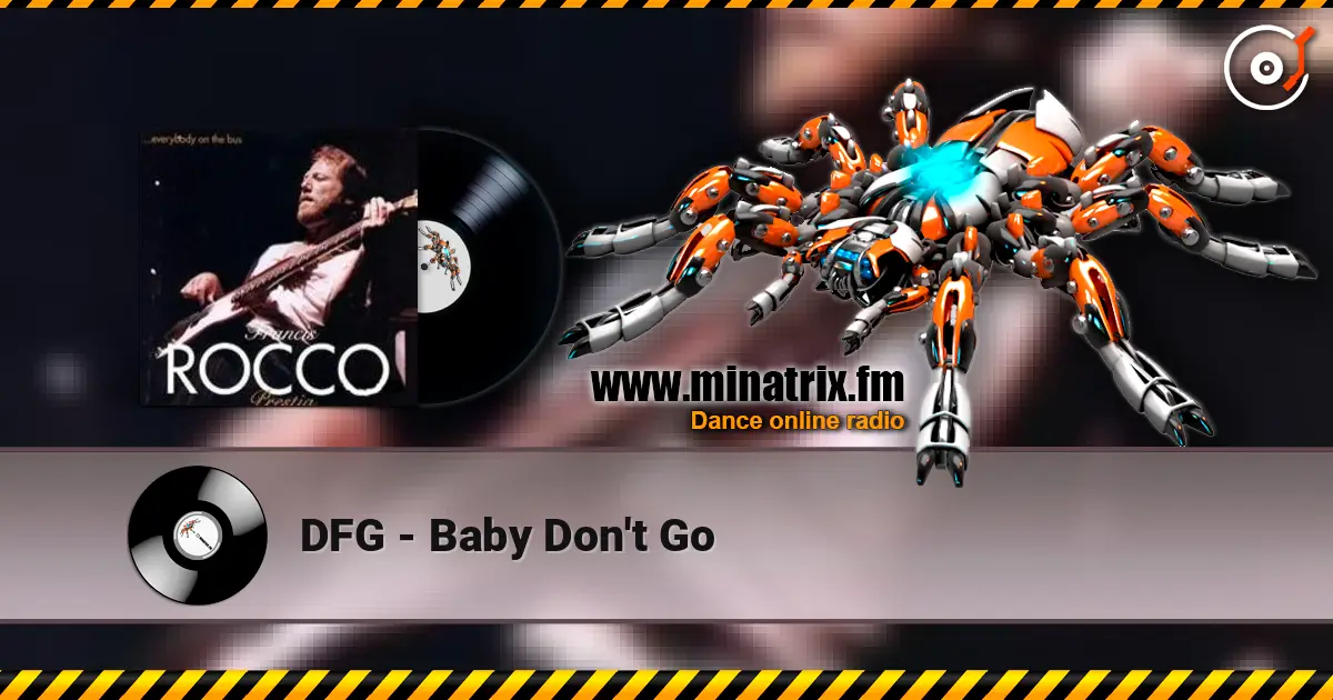 DFG - Baby Don't Go 高品质在线收听 | Minatrix.FM