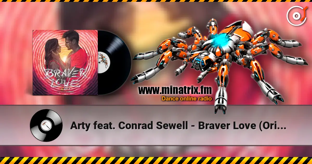Arty feat. Conrad Sewell - Braver Love (Original Mix) 高品质在线收听 | Minatrix.FM