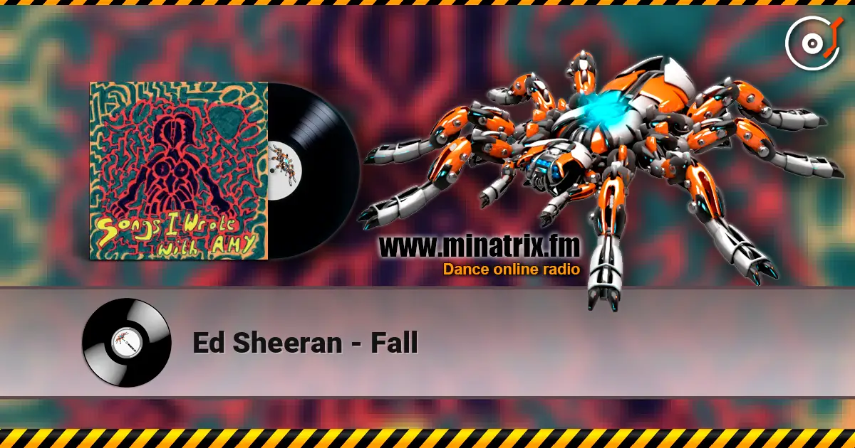 Ed Sheeran - Fall 高品质在线收听 | Minatrix.FM