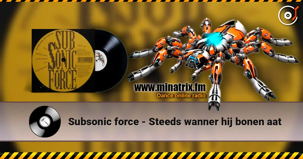 Subsonic force - Steeds wanner hij bonen aat 高品质在线收听 | Minatrix.FM