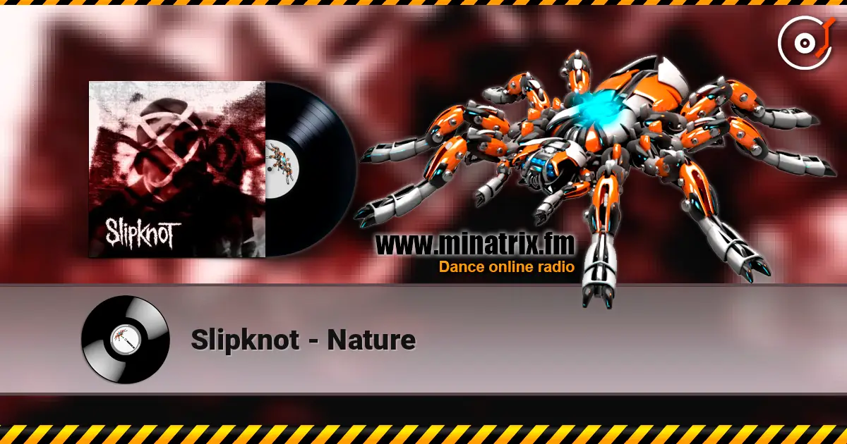 Slipknot - Nature 高品质在线收听 | Minatrix.FM