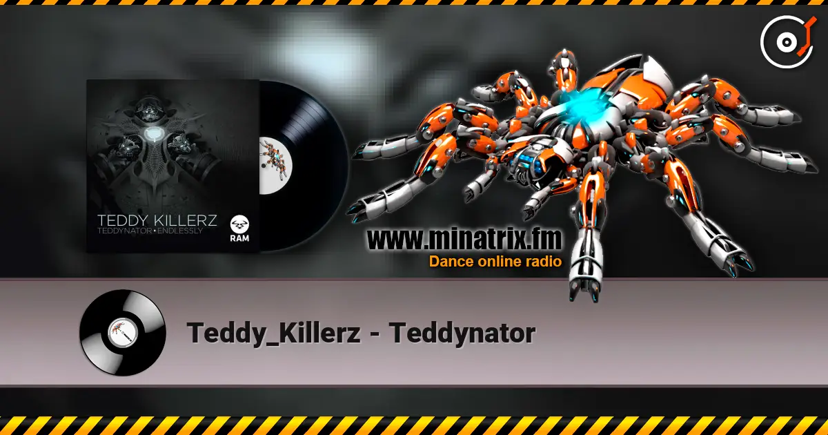 Teddy_Killerz - Teddynator 高品质在线收听 | Minatrix.FM