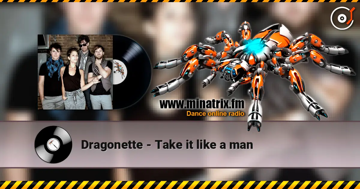 Dragonette - Take it like a man 高品质在线收听 | Minatrix.FM
