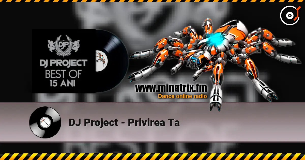 DJ Project - Privirea Ta 高品质在线收听 | Minatrix.FM