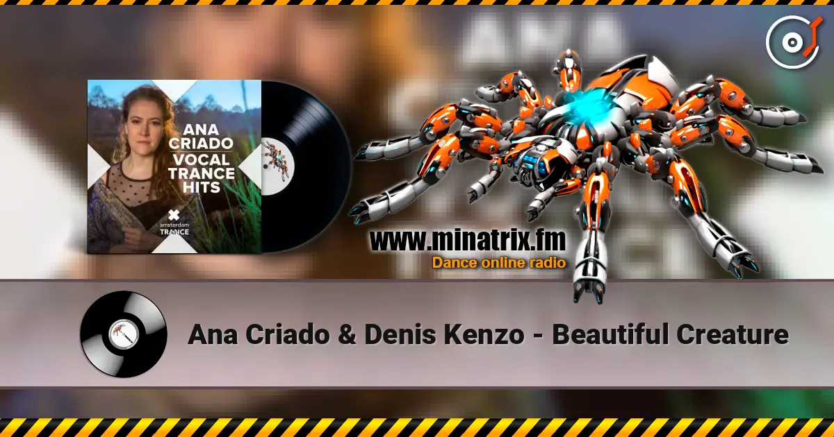 Ana Criado & Denis Kenzo - Beautiful Creature 高品质在线收听 | Minatrix.FM