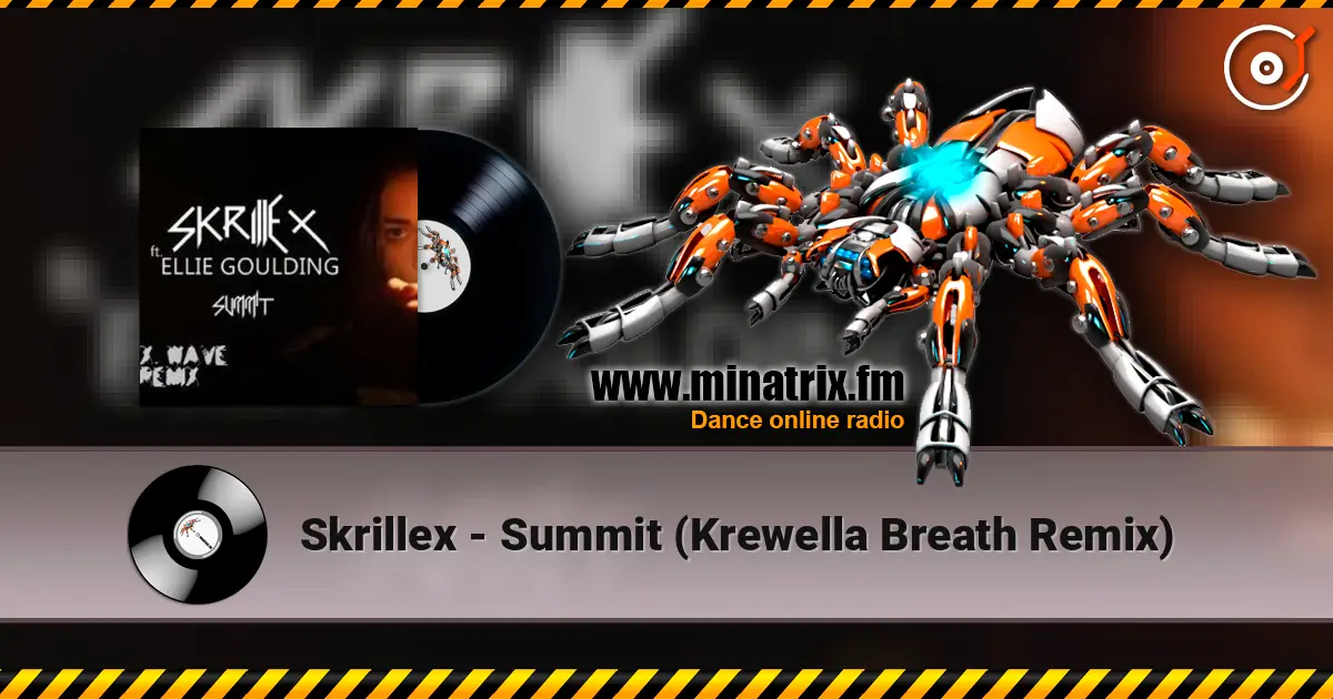 Skrillex - Summit (Krewella Breath Remix) 高品质在线收听 | Minatrix.FM