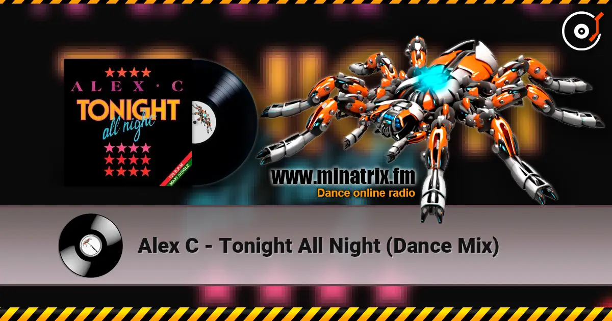 Alex C - Tonight All Night (Dance Mix) 高品质在线收听 | Minatrix.FM