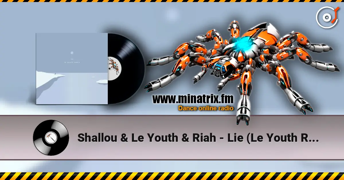 Shallou & Le Youth & Riah - Lie (Le Youth Remix) 高品质在线收听 | Minatrix.FM