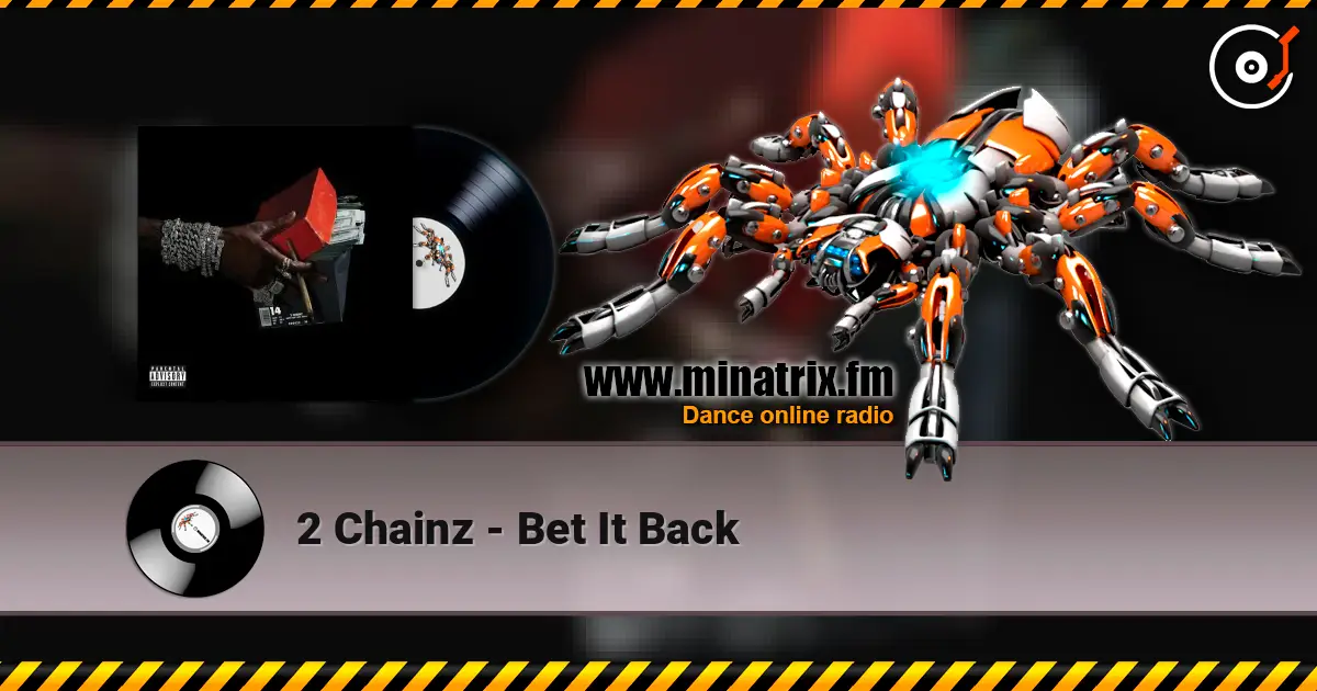 2 Chainz - Bet It Back 高品质在线收听 | Minatrix.FM
