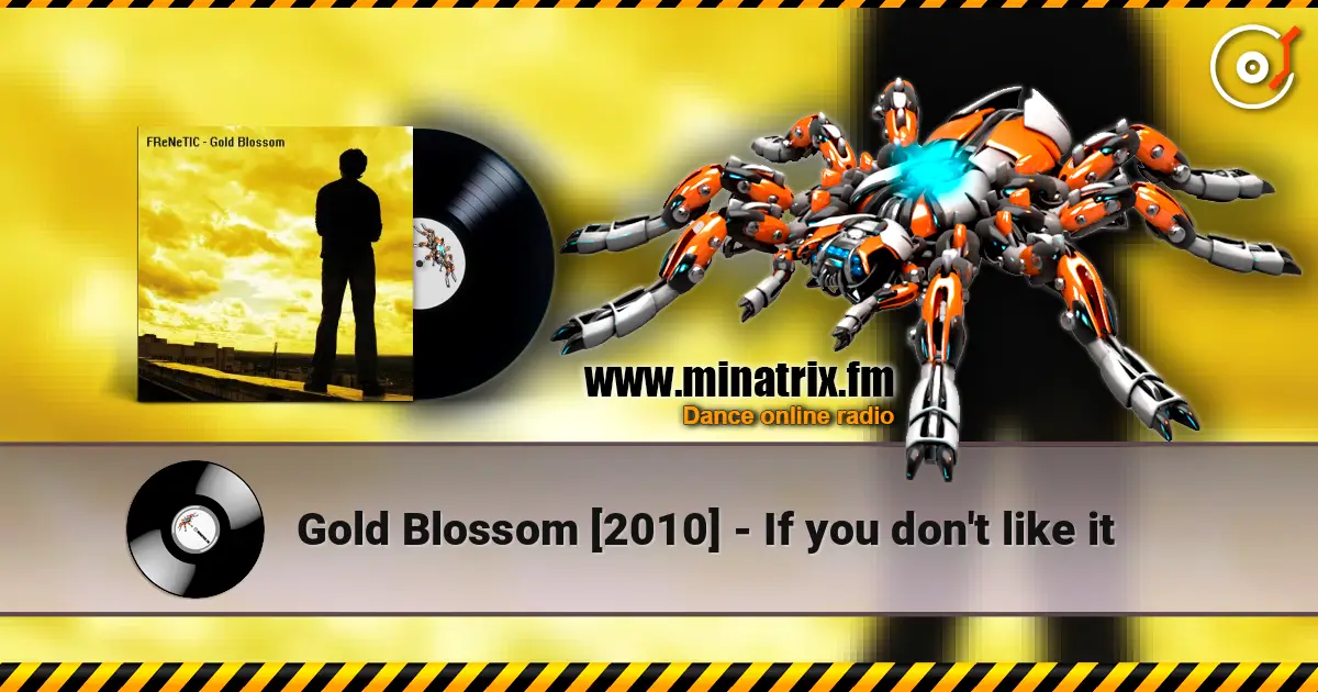 Gold Blossom [2010] - If you don't like it 高品质在线收听 | Minatrix.FM
