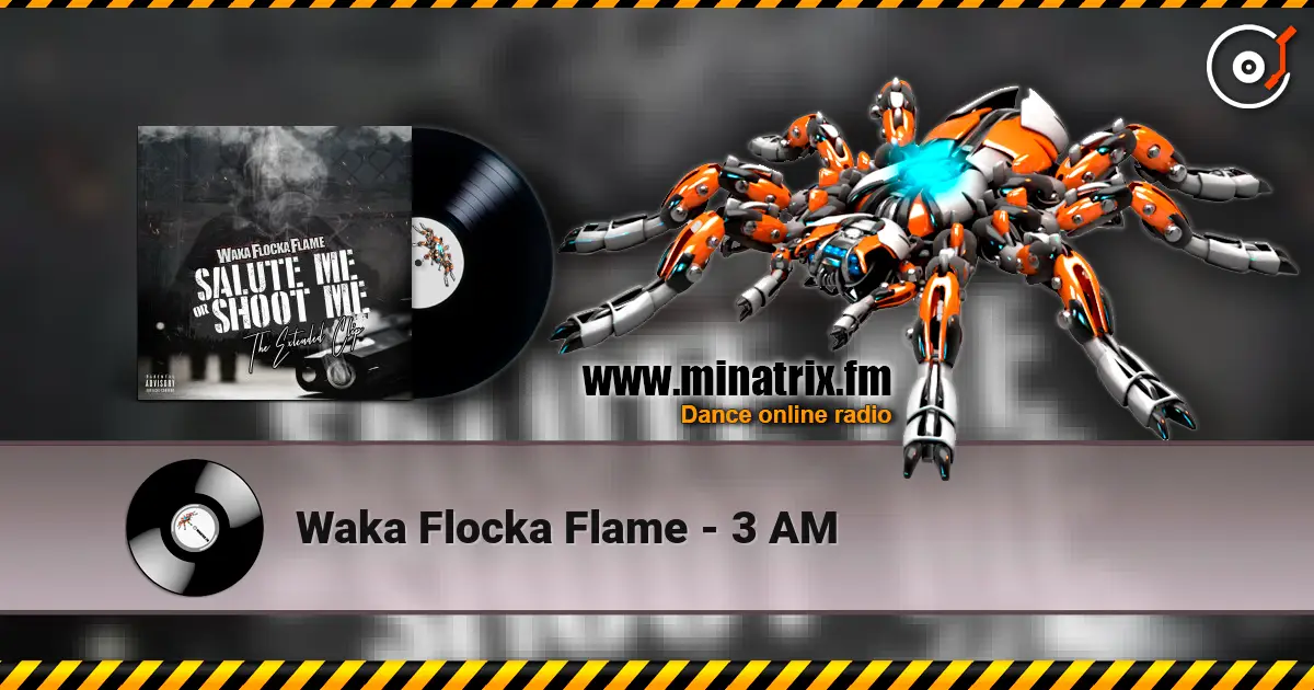 Waka Flocka Flame - 3 AM 高品质在线收听 | Minatrix.FM